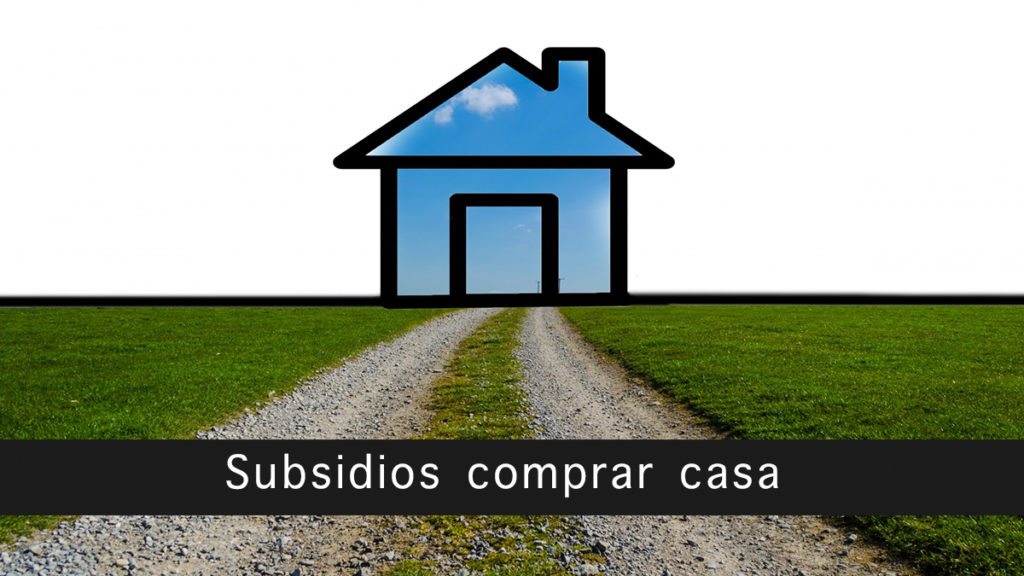 Subsidios comprar casa